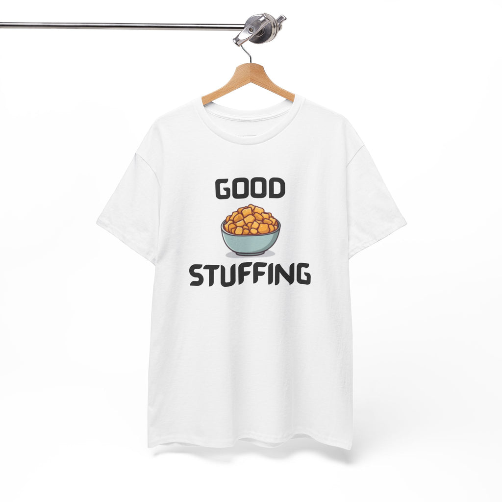Good Stuffing T-Shirt – Hilarious Novelty Tee with Cheeky Wordplay