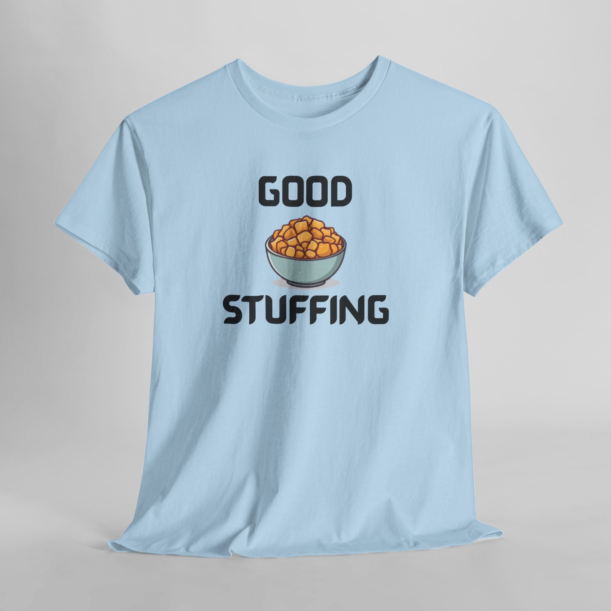 Good Stuffing T-Shirt – Hilarious Novelty Tee with Cheeky Wordplay