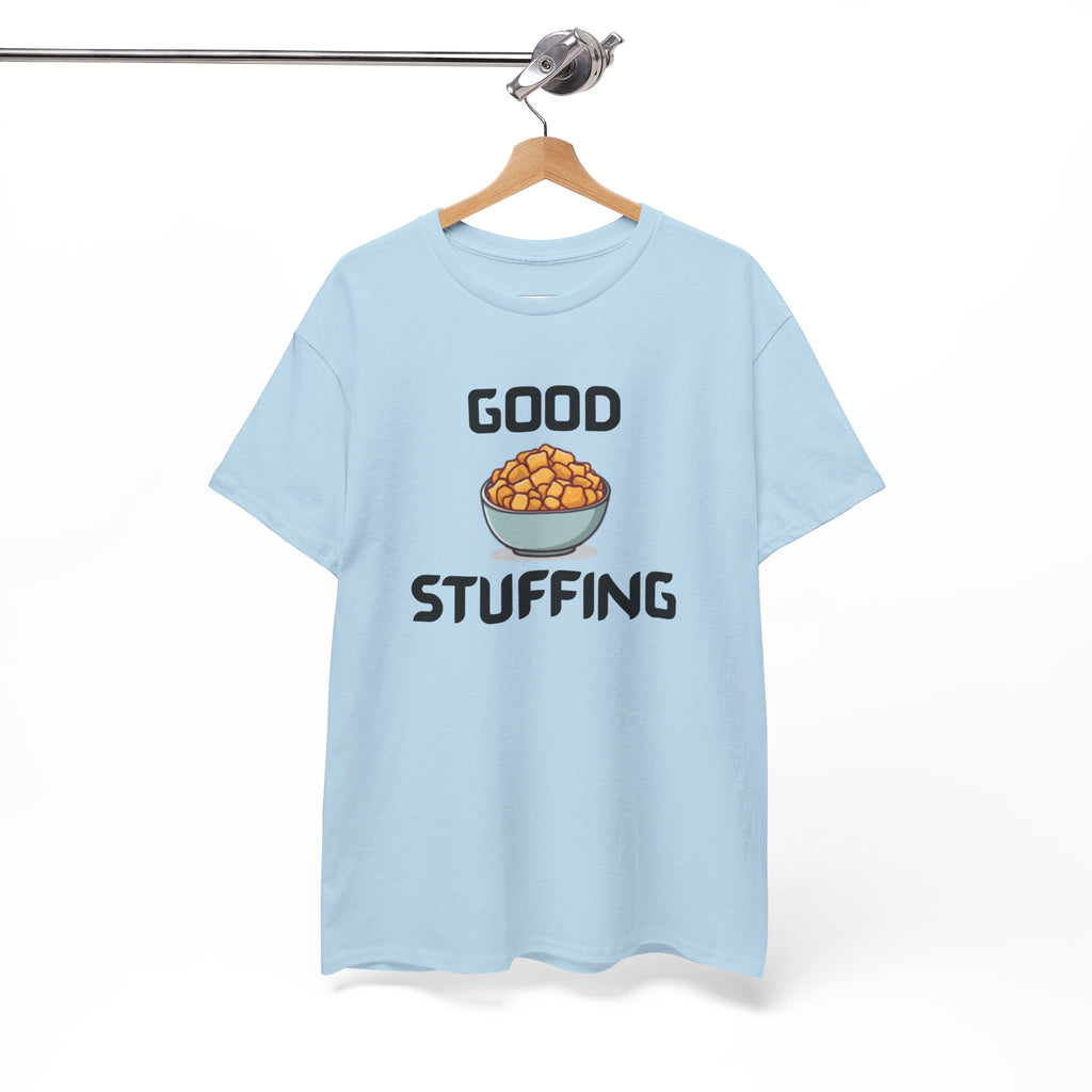 Good Stuffing T-Shirt – Hilarious Novelty Tee with Cheeky Wordplay