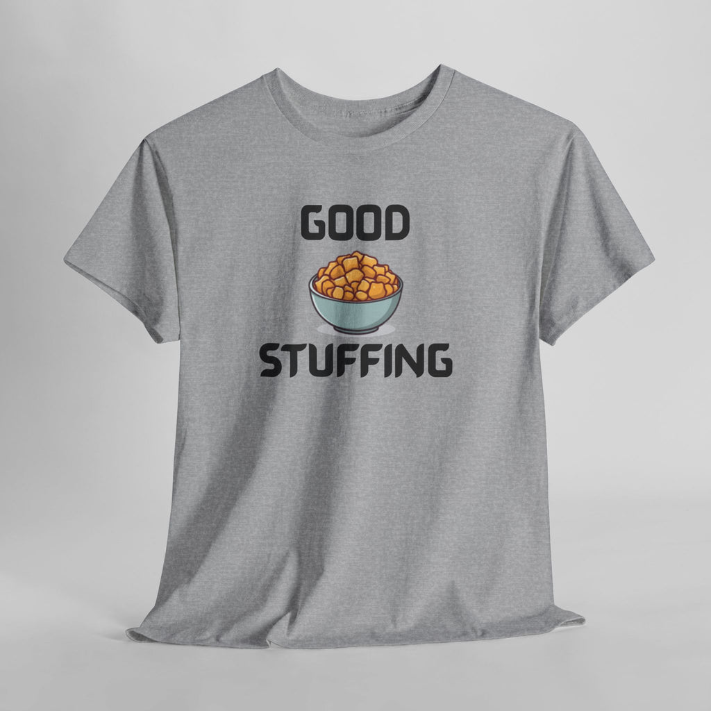 Good Stuffing T-Shirt – Hilarious Novelty Tee with Cheeky Wordplay