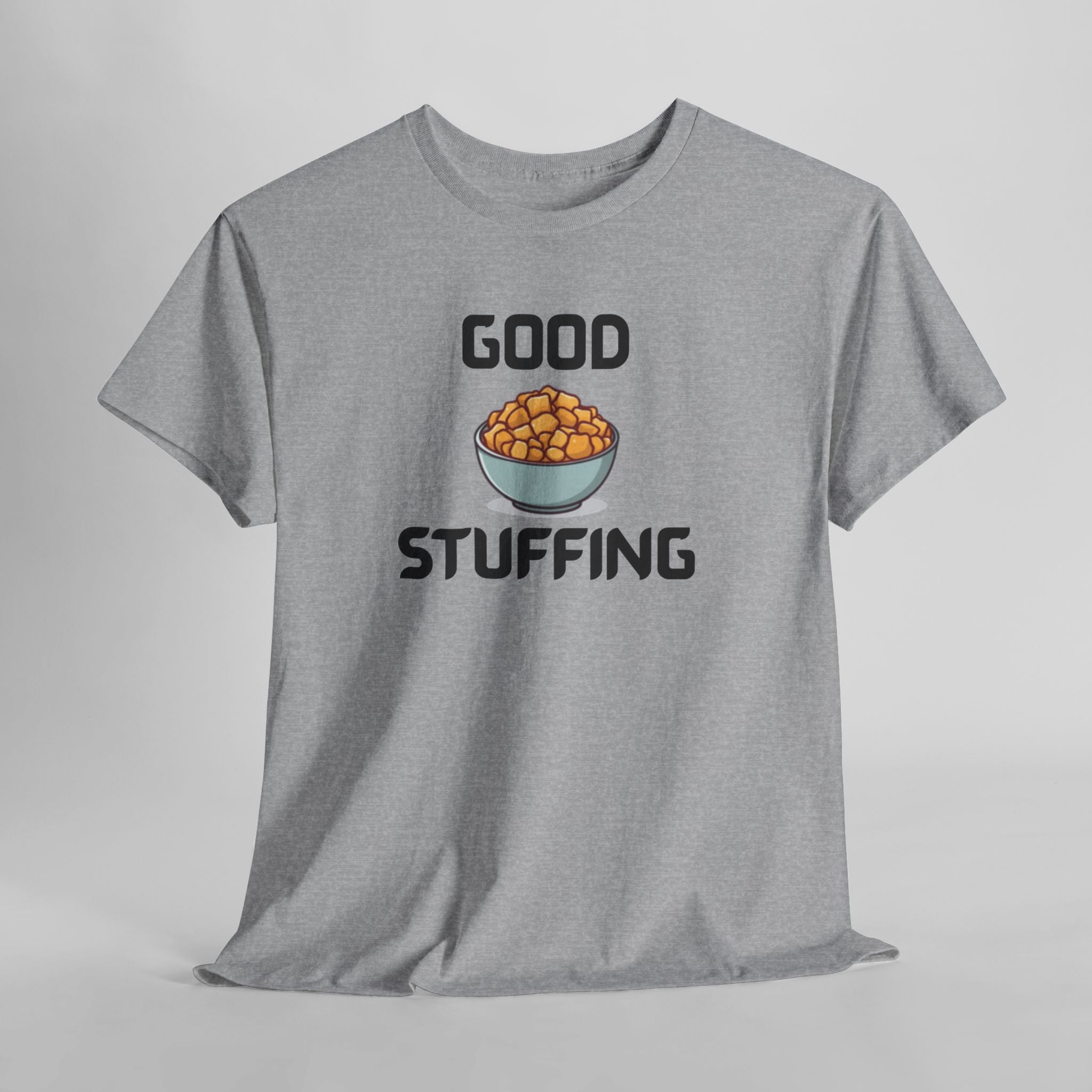 Good Stuffing T-Shirt – Hilarious Novelty Tee with Cheeky Wordplay