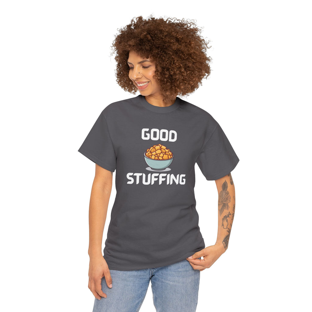 Good Stuffing T-Shirt – Hilarious Novelty Tee with Cheeky Wordplay
