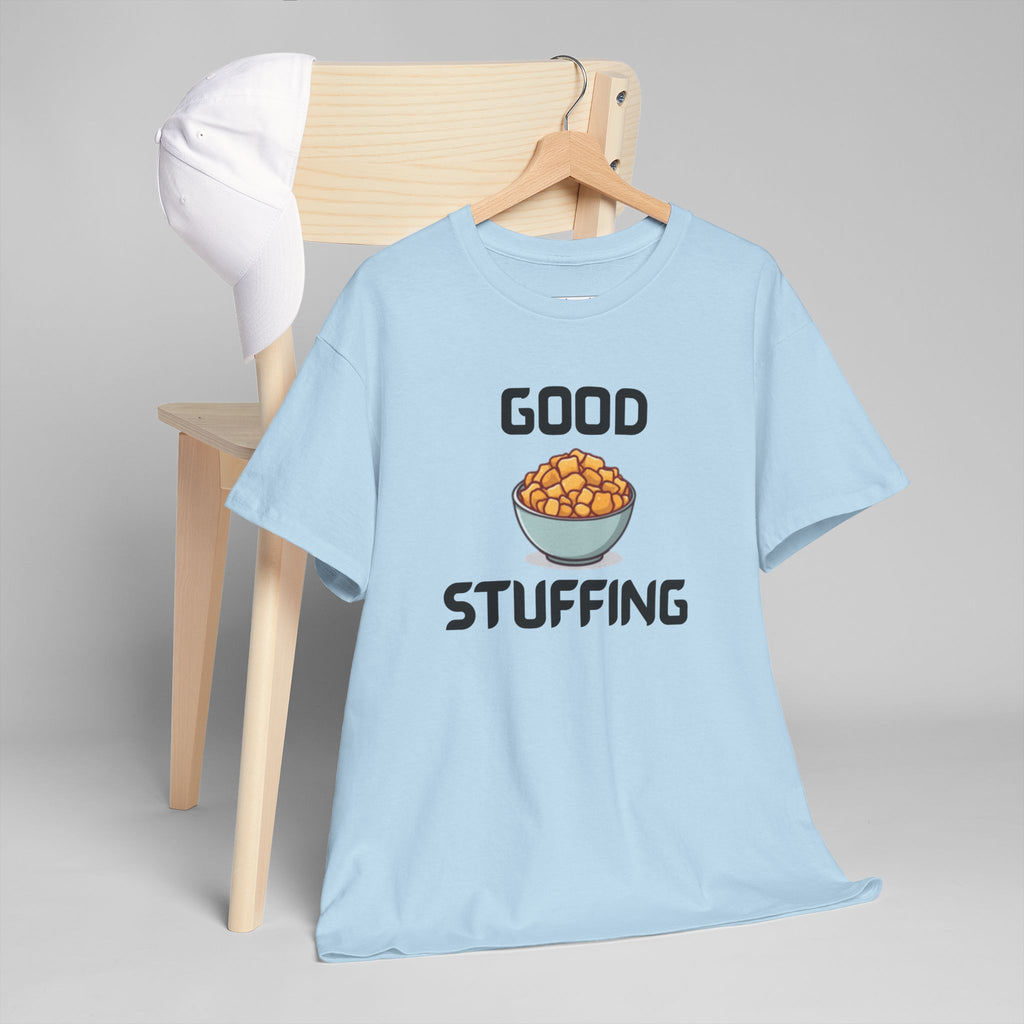 Good Stuffing T-Shirt – Hilarious Novelty Tee with Cheeky Wordplay