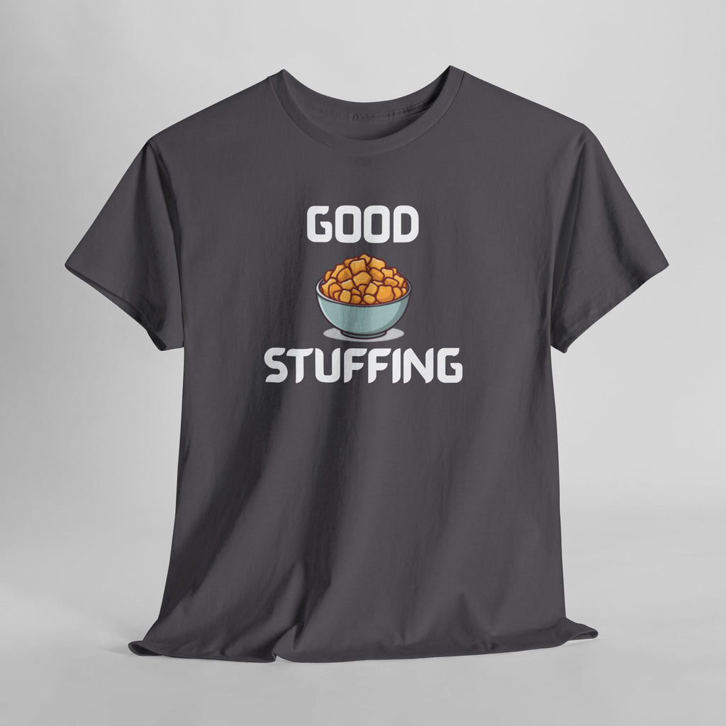 Good Stuffing T-Shirt – Hilarious Novelty Tee with Cheeky Wordplay