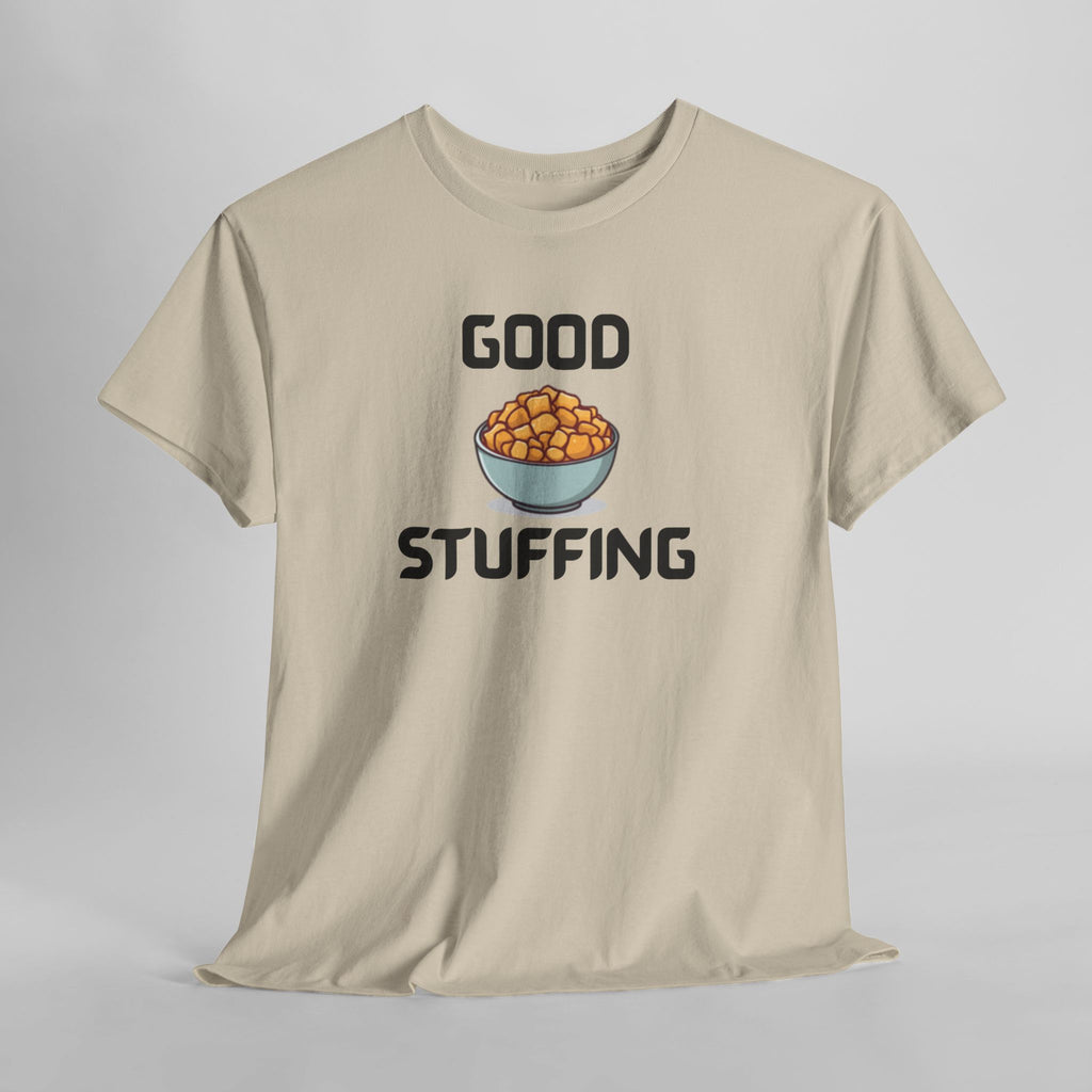 Good Stuffing T-Shirt – Hilarious Novelty Tee with Cheeky Wordplay